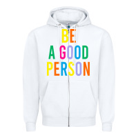White Be A Good Person Zipper Hoodie - linhVisuals