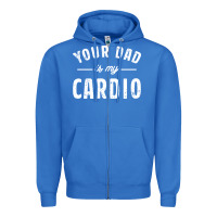 True Royal Your Dad Is My Cardio Zipper Hoodie - linhVisuals