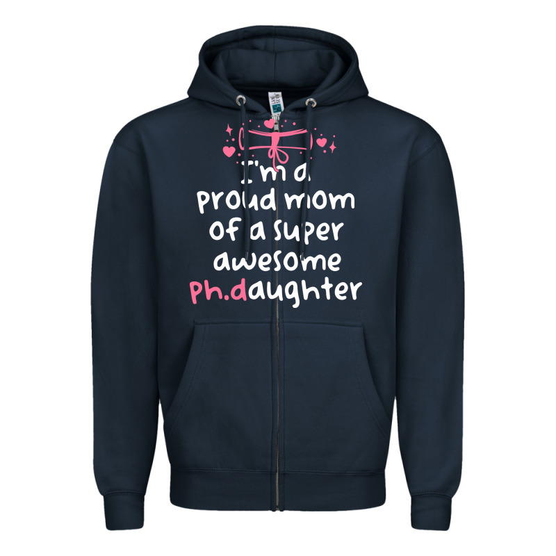 Proud Mom Phd Graduation Family Super Awesome Ph Zipper Hoodie by linhVisuals | Teevron