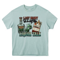 Arona Last night we let the liquor talk Cowboy Heavy Core Tee - HowdyJamesFarm