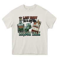 Last Night We Let The Liquor Talk Cowboy Heavy Core Tee | Teevron