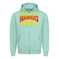 Seafoam anti feminist there are no feminists Zipper Hoodie - linhVisuals