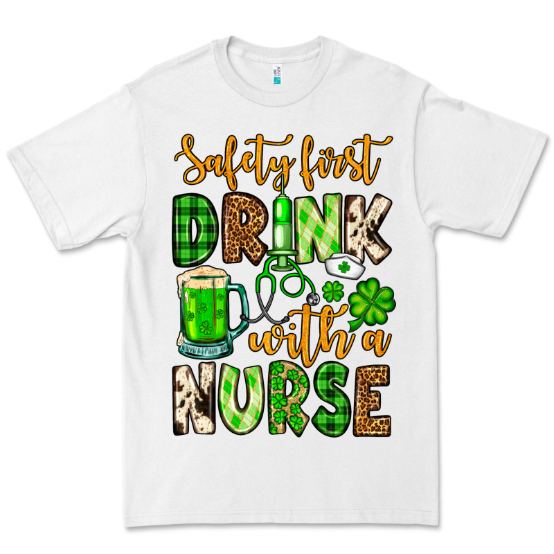St. Patrick's Safety First Drink With A Nurse Premium Tee by OliviaCreatesArt | Teevron