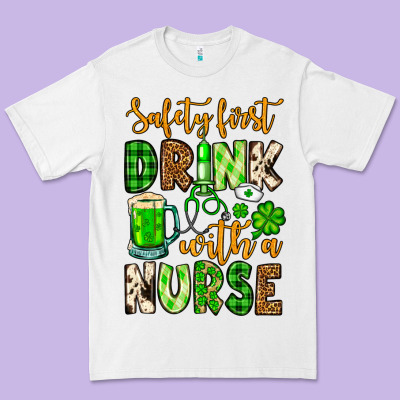 St. Patrick's Safety First Drink With A Nurse Premium Tee Designed By Oliviacreatesart