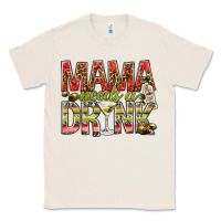 Natural Mama needs a drink mother's day Classic Tee - HowdyJamesFarm