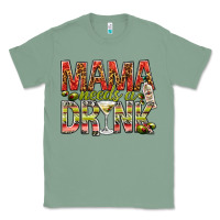 Sage Mama needs a drink mother's day Classic Tee - HowdyJamesFarm
