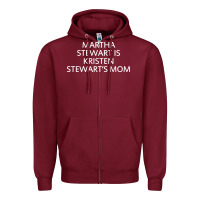 Burgundy MARTHA STEWART IS KRISTEN STEWART'S MOM - QUOTES Zipper Hoodie - linhVisuals