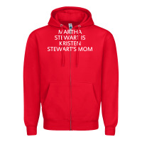 Red MARTHA STEWART IS KRISTEN STEWART'S MOM - QUOTES Zipper Hoodie - linhVisuals