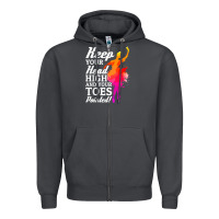 Ballet Dancer Keep Head High Toes Pointed Ballerina Teacher Zipper Hoodie | Teevron