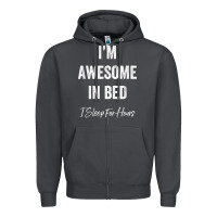 Smoke i'm awesome in bed i can sleep for hours t shirt Zipper Hoodie - linhVisuals