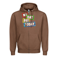 Chestnut no day but today Zipper Hoodie - linhVisuals