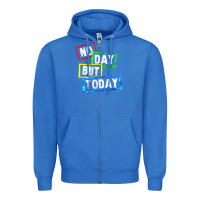 True Royal no day but today Zipper Hoodie - linhVisuals