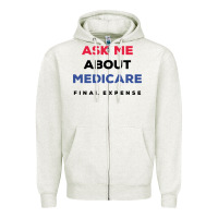 Oatmeal Heather ask me about medicare final expense Zipper Hoodie - linhVisuals