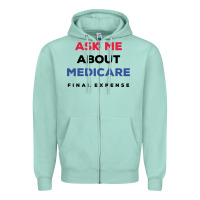Seafoam ask me about medicare final expense Zipper Hoodie - linhVisuals