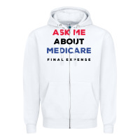 White ask me about medicare final expense Zipper Hoodie - linhVisuals