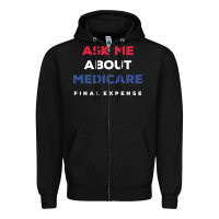 Black ask me about medicare final expense Zipper Hoodie - linhVisuals