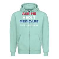 Seafoam ask me about medicare final expense Zipper Hoodie - linhVisuals