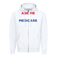 White ask me about medicare final expense Zipper Hoodie - linhVisuals