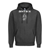 Charcoal Heather don't be a jerk funny math   scholar teacher nerd physics premium Zipper Hoodie - linhVisuals