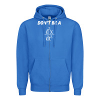 True Royal don't be a jerk funny math   scholar teacher nerd physics premium Zipper Hoodie - linhVisuals