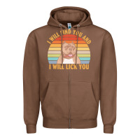 Chestnut i will find you and i will lick you t  shirt i will find you and i wil Zipper Hoodie - linhVisuals
