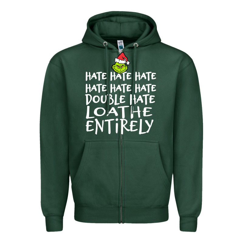 Loathe Entirely Grinch For Light Hate Hate Hate Happy Christmas Zipper Hoodie by linhVisuals | Teevron