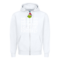 White Loathe Entirely Grinch For Light Hate hate hate happy christmas Zipper Hoodie - linhVisuals