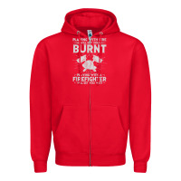 Red playing with fire will get you burnt fireman firefighter fun Zipper Hoodie - linhVisuals