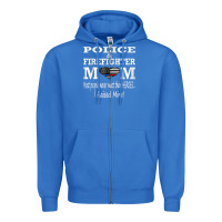 True Royal police & firefighter mom, i raised mine fireman mothers day Zipper Hoodie - linhVisuals