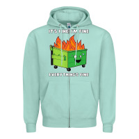 Seafoam dumpster fire its fine im fine Zipper Hoodie - linhVisuals
