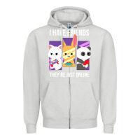 Dove Grey i have friends they are just online Zipper Hoodie - linhVisuals