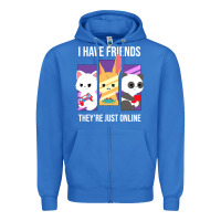 True Royal i have friends they are just online Zipper Hoodie - linhVisuals