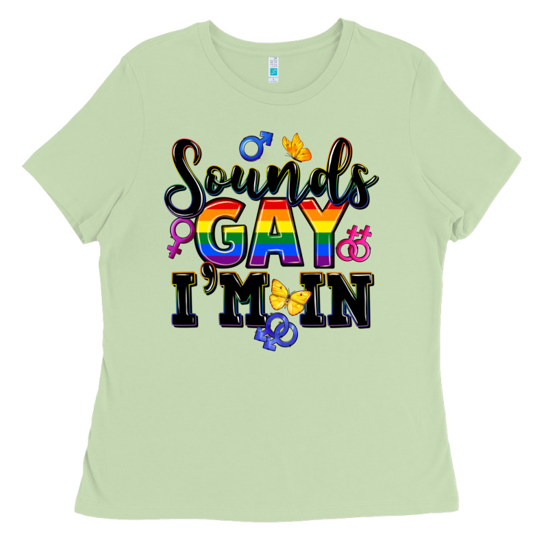 Sounds Gay Im In Ladies Tee by FaDigitalArtStudio | Teevron