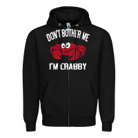 Black don't bother me i'm crabby Zipper Hoodie - linhVisuals