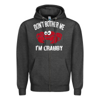 Don't Bother Me I'm Crabby Zipper Hoodie | Teevron
