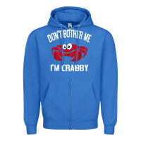 True Royal don't bother me i'm crabby Zipper Hoodie - linhVisuals