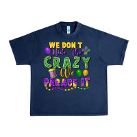 Navy We Don't Hide The Crazy We Parade It Urban Heavy Tee - FaDigitalArtStudio