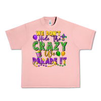 Salmon We Don't Hide The Crazy We Parade It Urban Heavy Tee - FaDigitalArtStudio