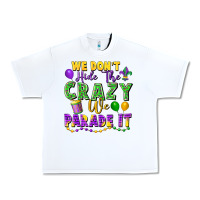 We Don't Hide The Crazy We Parade It Urban Heavy Tee | Teevron