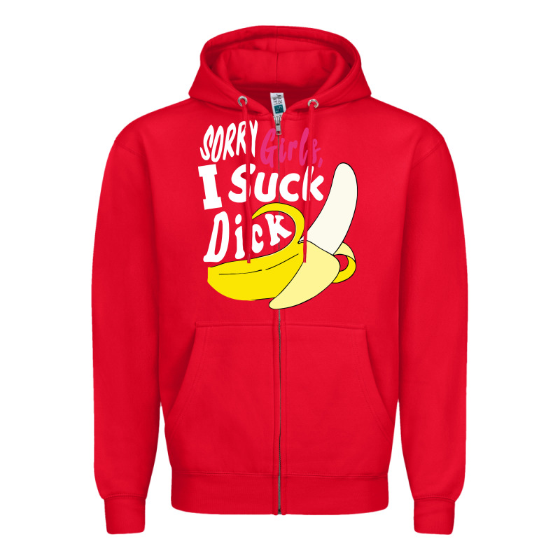 Sorry Girls I Suck Dick Banana Zipper Hoodie by linhVisuals | Teevron