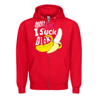 Red sorry girls i suck dick Banana Zipper Hoodie - linhVisuals