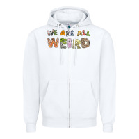 White we are all weird Zipper Hoodie - linhVisuals