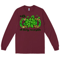 Burgundy With god all things are possible St. Patrick's Day Long Sleeve Tee - LillyAllenDesigns