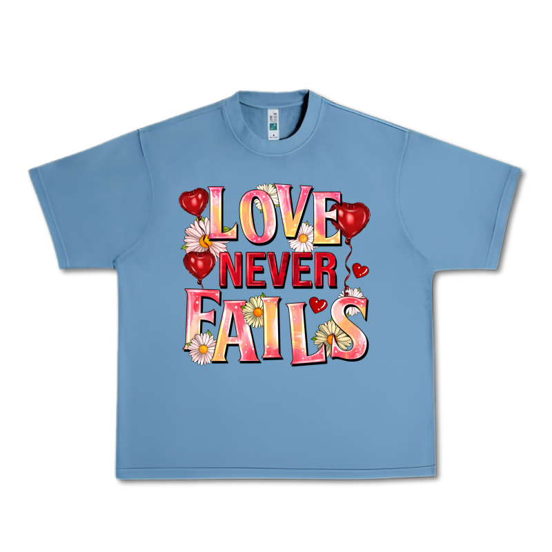 Love Never Fails Urban Heavy Tee by FaDigitalArtStudio | Teevron