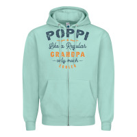Seafoam Mens Poppi Like a Regular Grandpa Funny Fathers Day Zipper Hoodie - linhVisuals