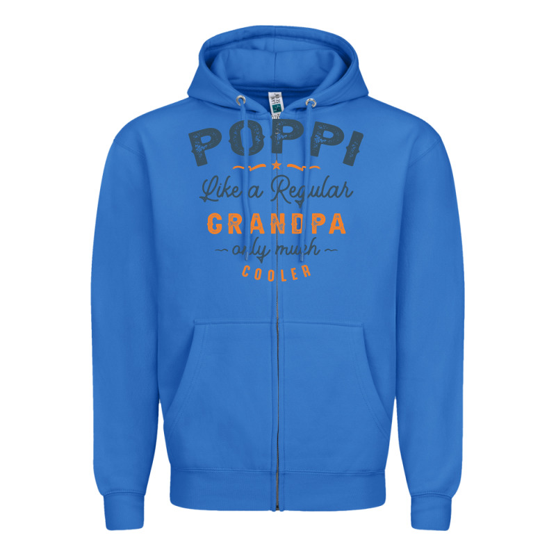 Mens Poppi Like A Regular Grandpa Funny Fathers Day Zipper Hoodie by linhVisuals | Teevron