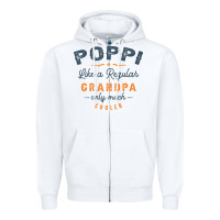 White Mens Poppi Like a Regular Grandpa Funny Fathers Day Zipper Hoodie - linhVisuals
