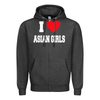 I Love Asian Girls T Shirt Zipper Hoodie | Teevron