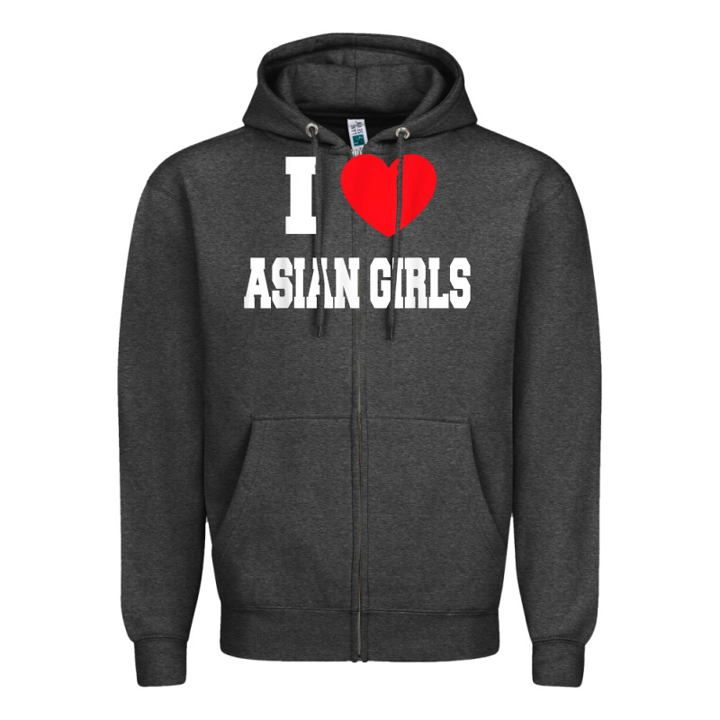 I Love Asian Girls T Shirt Zipper Hoodie by linhVisuals | Teevron