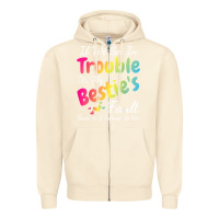 Sandshell if we get in trouble it's my bestie's fault i listened her t shirt Zipper Hoodie - linhVisuals